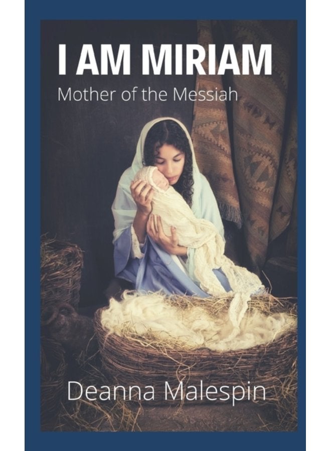 I Am Miriam Mother of the Messiah - Paperback