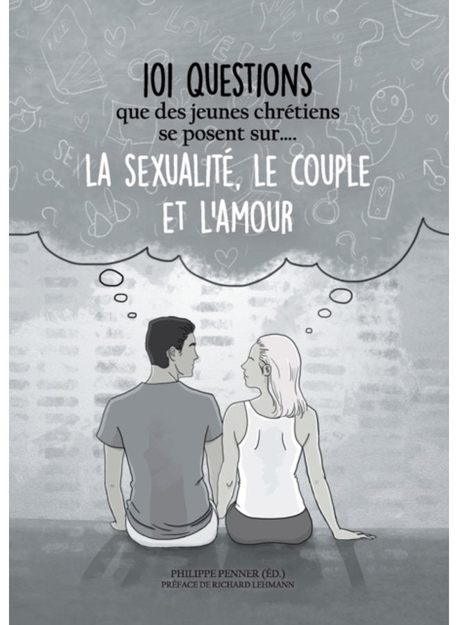 101 questions que des jeunes chretiens se posent sur la sexualite le couple et l amour Pistes de reflexion au sein de l Eglise adventiste - Paperback