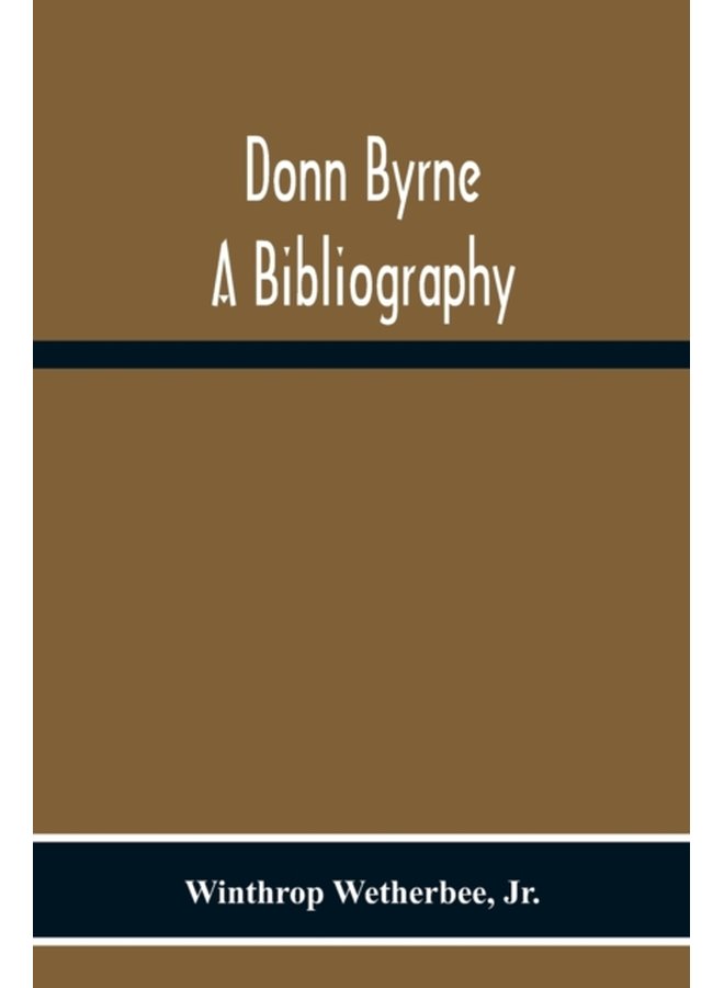 Donn Byrne A Bibliography - Paperback
