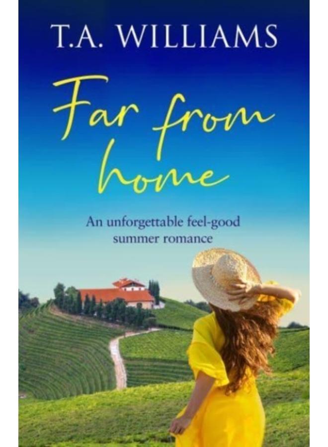 Far from Home : An unforgettable feel-good summer romance