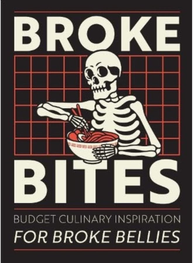 Broke Bites Tips Tricks and Recipes for Cooking on a Budget - Hardback