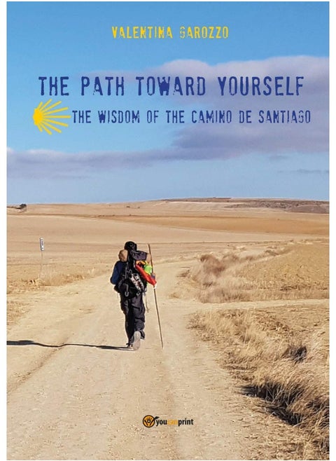 The path toward yourself. The wisdom of the Camino de Santiago