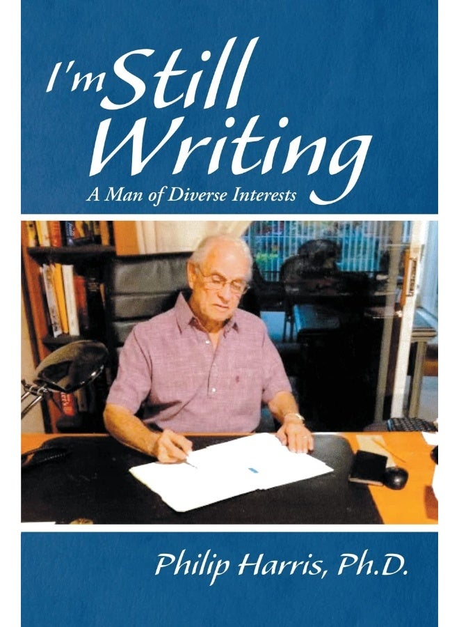 I'm Still Writing: A Man of Diverse Interests