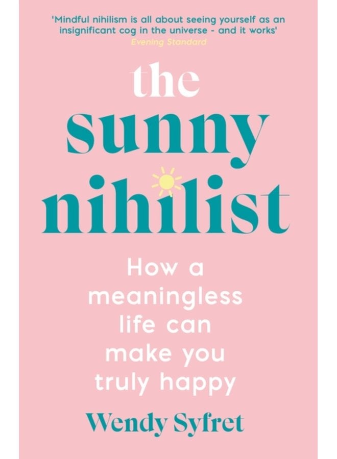 The Sunny Nihilist How a meaningless life can make you truly happy - Paperback