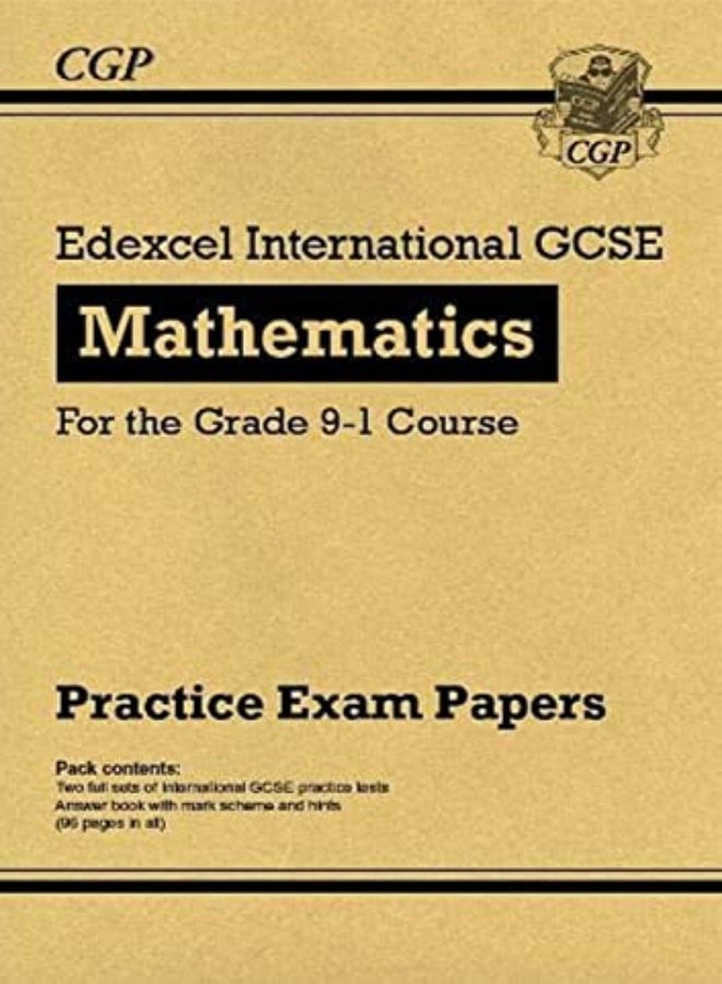 New Edexcel International GCSE Maths Practice Papers: Higher - for the Grade 9-1 Course