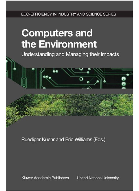 Computers and the Environment: Understanding and Managing their Impacts