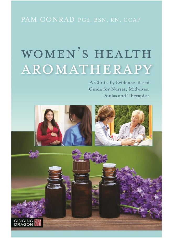 Women's Health Aromatherapy: A Clinically Evidence-Based Guide for Nurses, Midwives, Doulas and Therapists  - Image 1