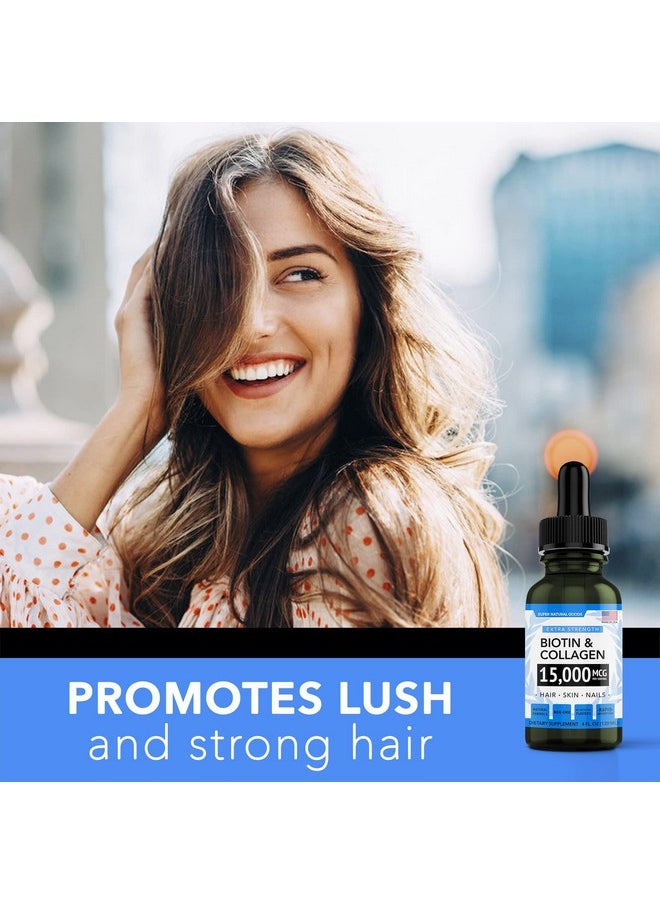 Super Natural Goods - Liquid Biotin & Collagen Hair Growth Drops 15000Mcg (4Oz) Supports Hair Growth Radiant Skin Strong Nails Healthy Skin Nail & Hair Supplement High Potency Supplements Vitamins For Women & Men - Image 1