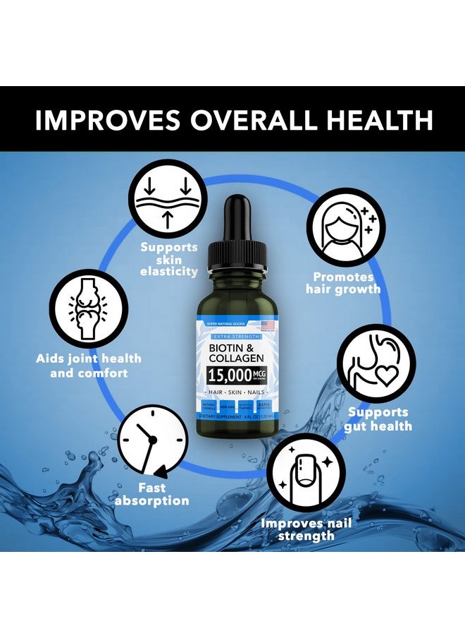 Super Natural Goods - Liquid Biotin & Collagen Hair Growth Drops 15000Mcg (4Oz) Supports Hair Growth Radiant Skin Strong Nails Healthy Skin Nail & Hair Supplement High Potency Supplements Vitamins For Women & Men - Image 1