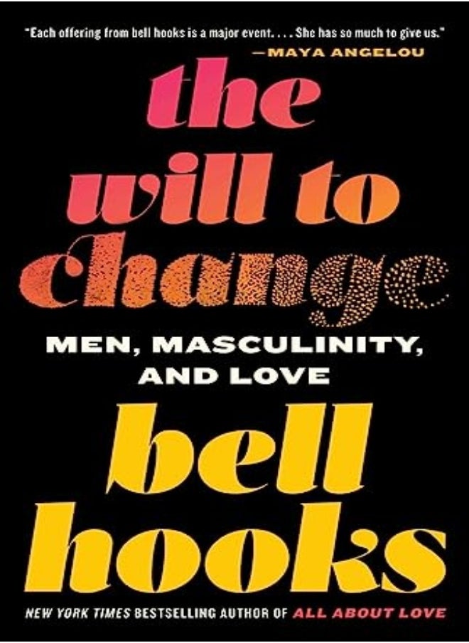 The Will To Change Men Masculinity And Love by hooks, bell Paperback 