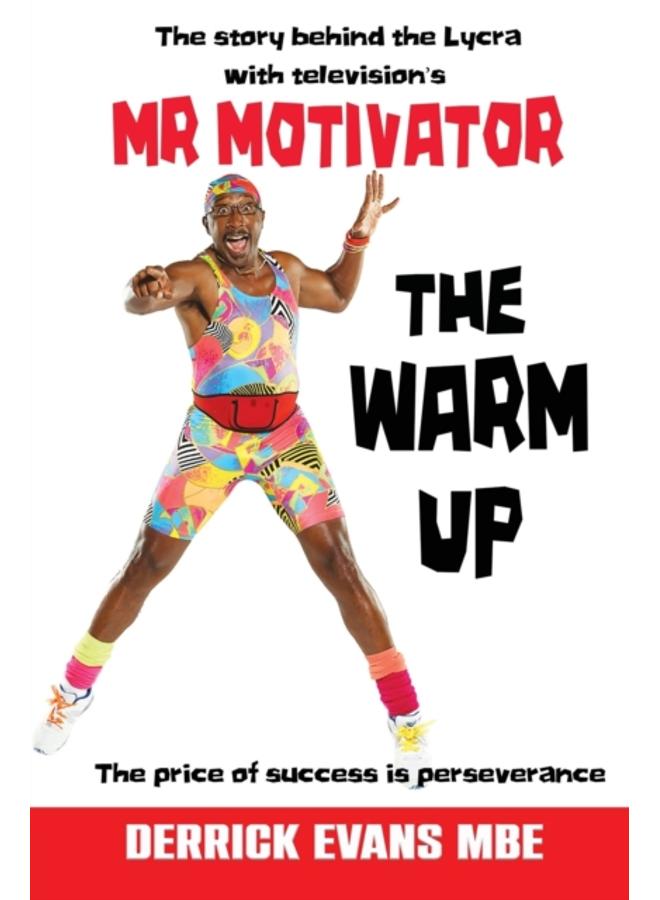 The Warm Up : The Story Behind the Lycra with Television's Mr Motivator 