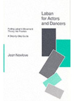Laban for Actors and Dancers : Putting Laban's Movement Theory into ...