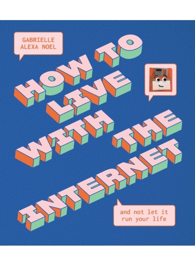 How to Live With the Internet and Not Let It Run Your Life - Hardback