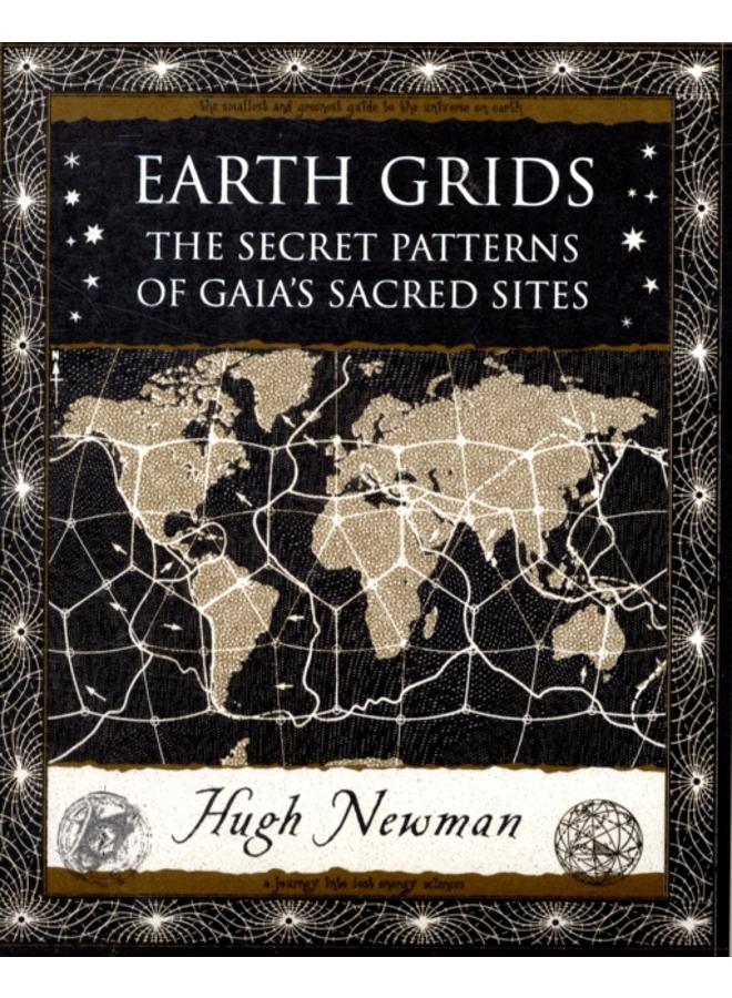 Earth Grids : The Secret Patterns of Gaia's Sacred Sites