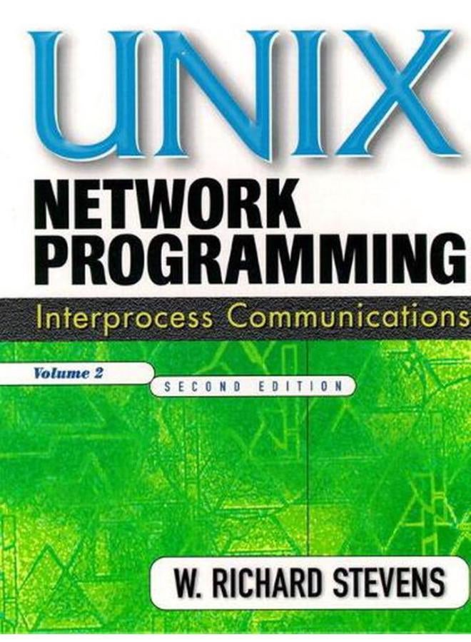 UNIX Network Programming V  2  Interprocess Communications  Ed   2