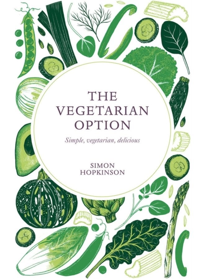The Vegetarian Option Simple vegetarian delicious - Hardback