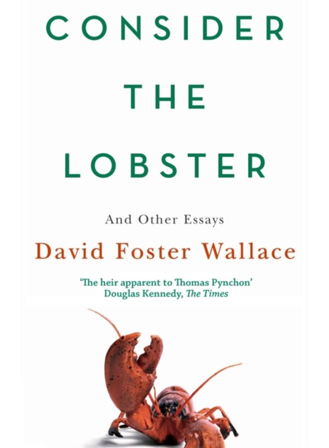 Consider The Lobster : Essays and Arguments 