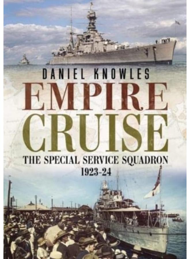 Empire Cruise : The Special Service Squadron 1923-24 