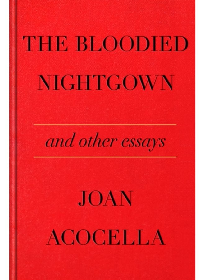 The Bloodied Nightgown and Other Essays - Hardback