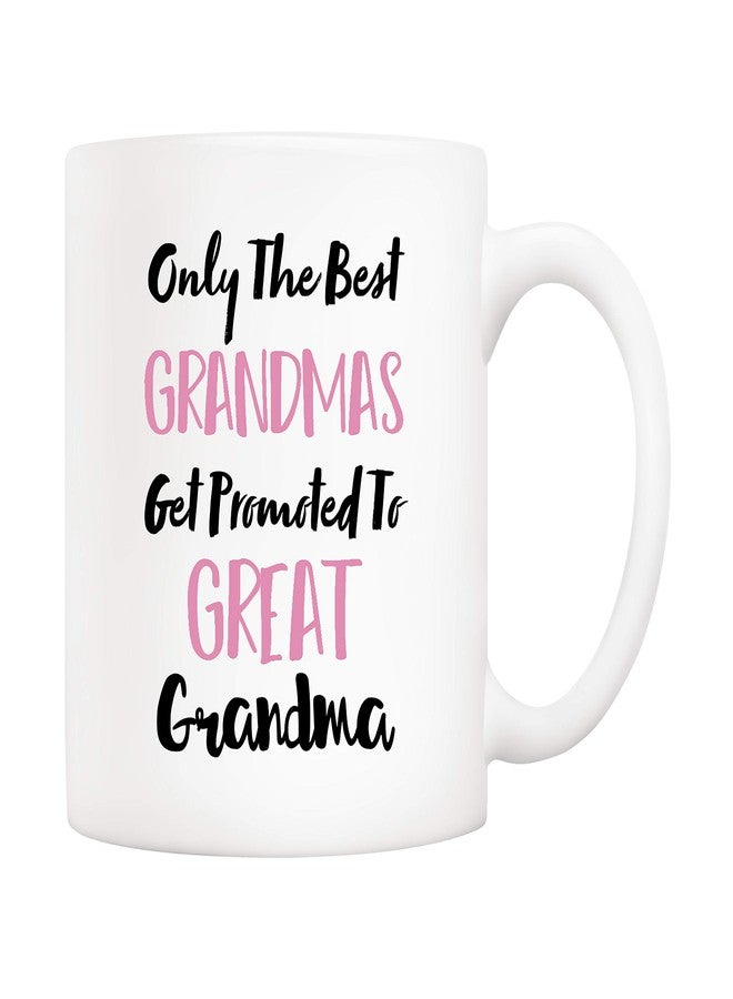 5Aup Mothers Day Great Grandma Mug from Granddaughter Grandson, Only The Best Grandpms Get Promoted To Great Grandma Coffee Cup for Grandmother 11 Oz - Image 1