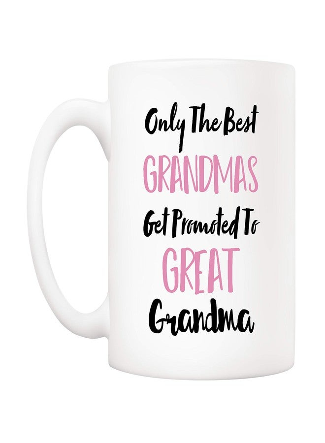 5Aup Mothers Day Great Grandma Mug from Granddaughter Grandson, Only The Best Grandpms Get Promoted To Great Grandma Coffee Cup for Grandmother 11 Oz - Image 2