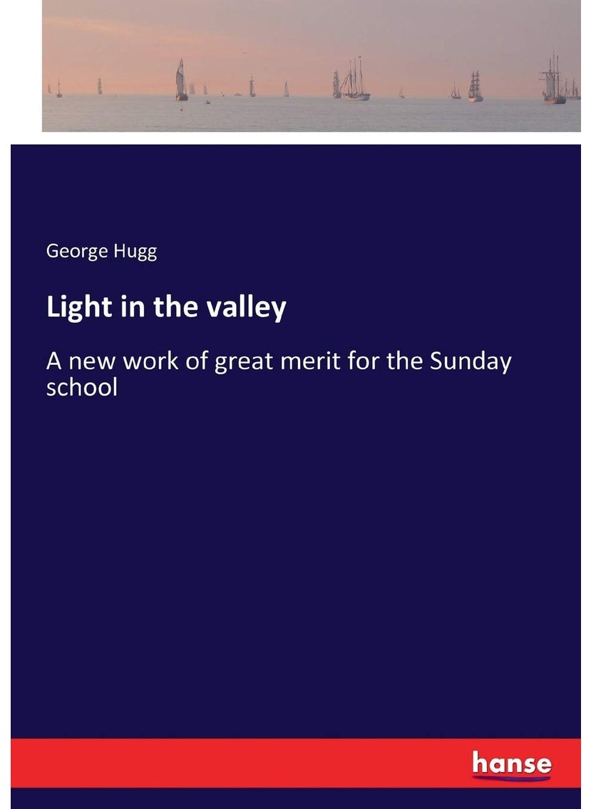 Light in the valley: A new work of great merit for the Sunday school  - Image 1