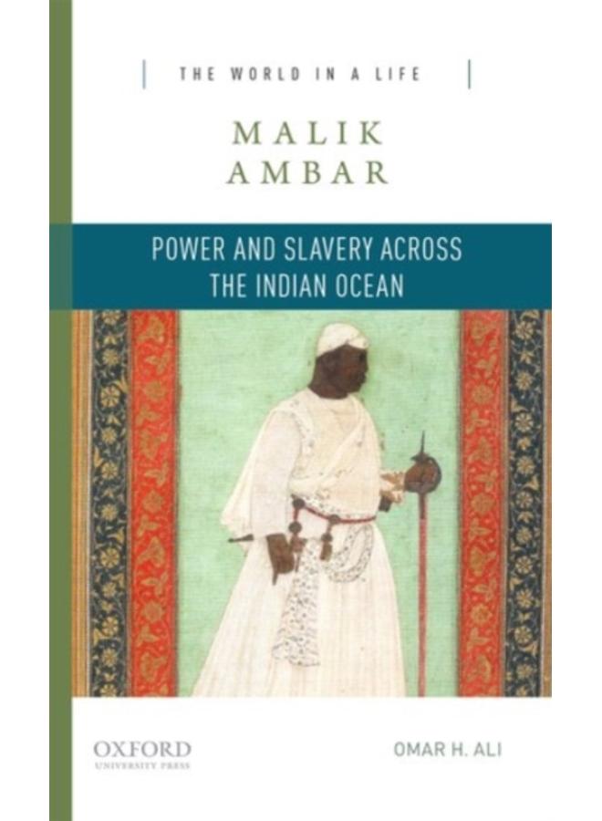 Malik Ambar : Power and Slavery Across the Indian Ocean
