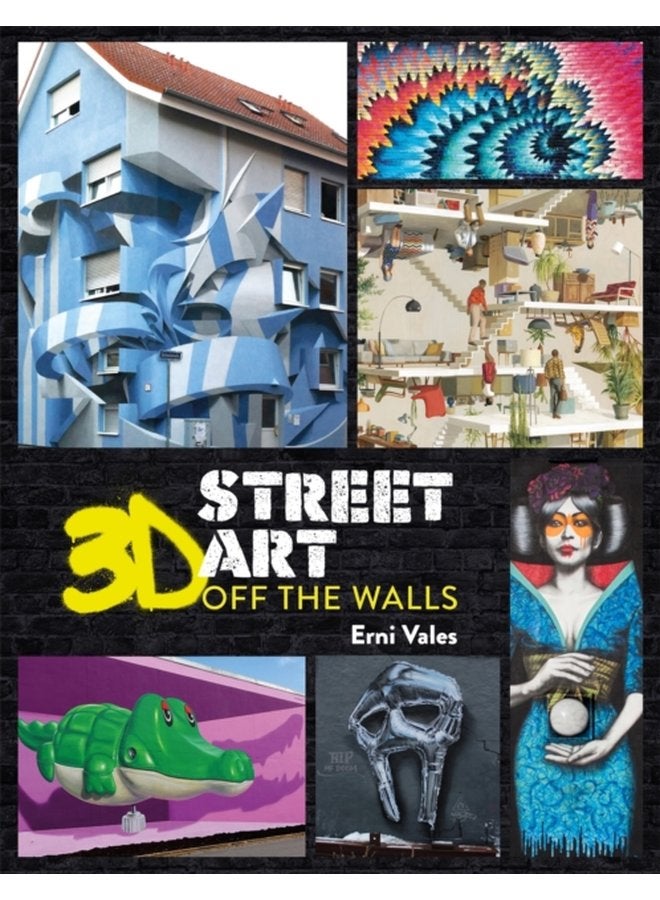 3D Street Art Off the Walls - Hardback