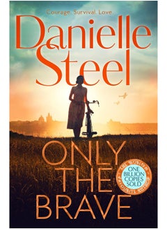 Only the Brave: The heart-wrenching story of courage and hope set in wartime Berlin