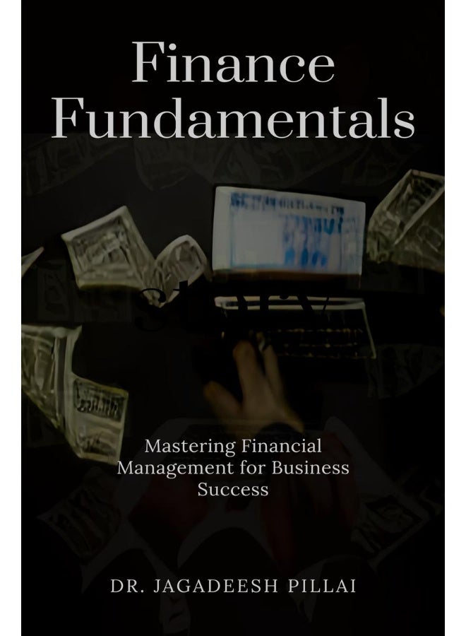 Finance Fundamentals : Mastering Financial Management for Business Success - Image 1