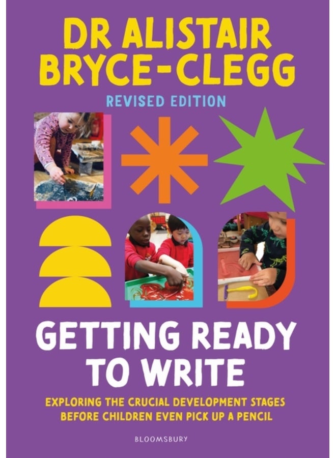 Getting Ready to Write : Exploring all the crucial development stages before children even pick up a pencil 