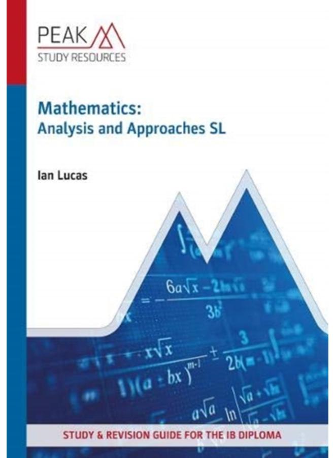 Mathematics: Analysis and Approaches SL : Study & Revision Guide for the IB Diploma