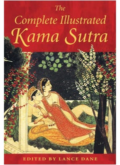 The Complete Illustrated Kama Sutra 
