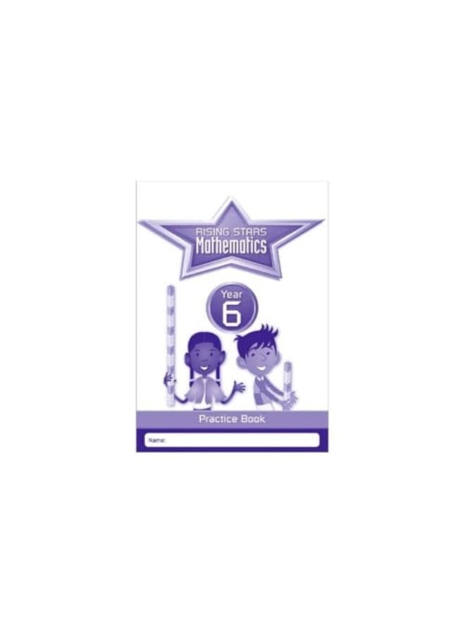 Rising Stars Mathematics Year 6 Practice Book