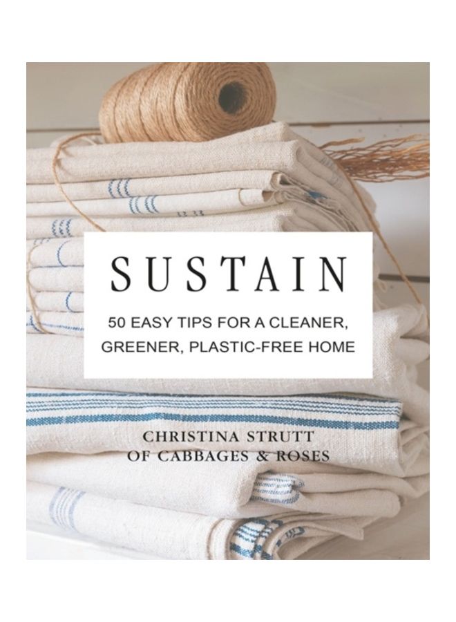 Sustain: 50 Easy Tips For A Cleaner, Greener, Plastic-Free Home