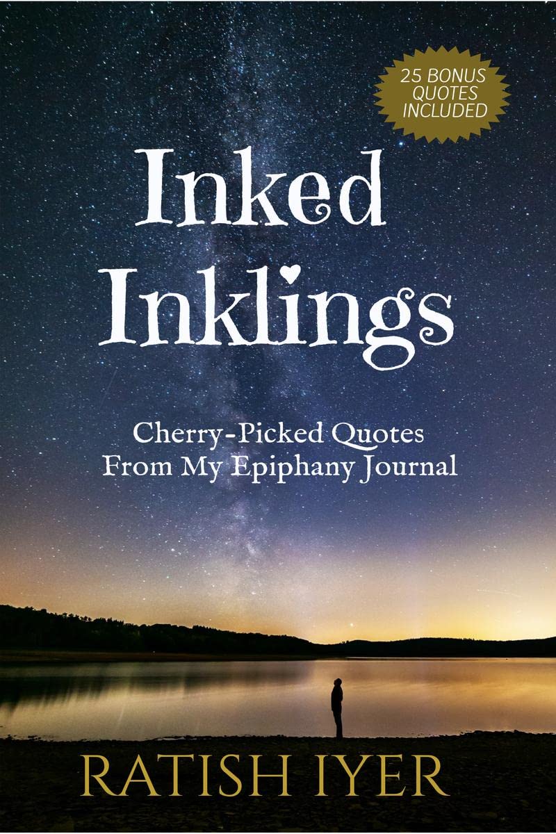 INKED INKLINGS : Cherry-Picked Quotes From My Epiphany Journal 