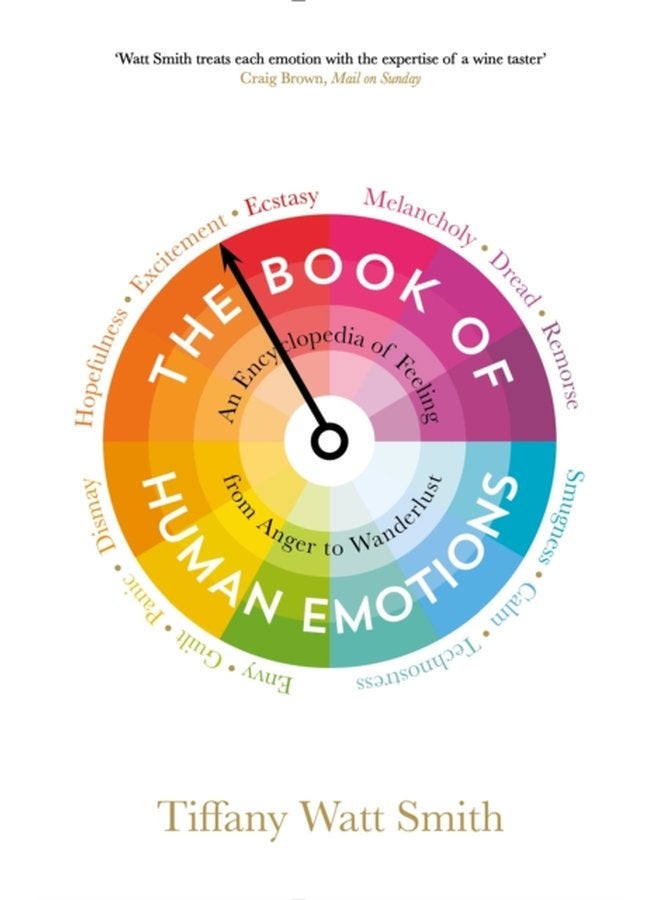 The Book of Human Emotions An Encyclopedia of Feeling from Anger to Wanderlust - Paperback