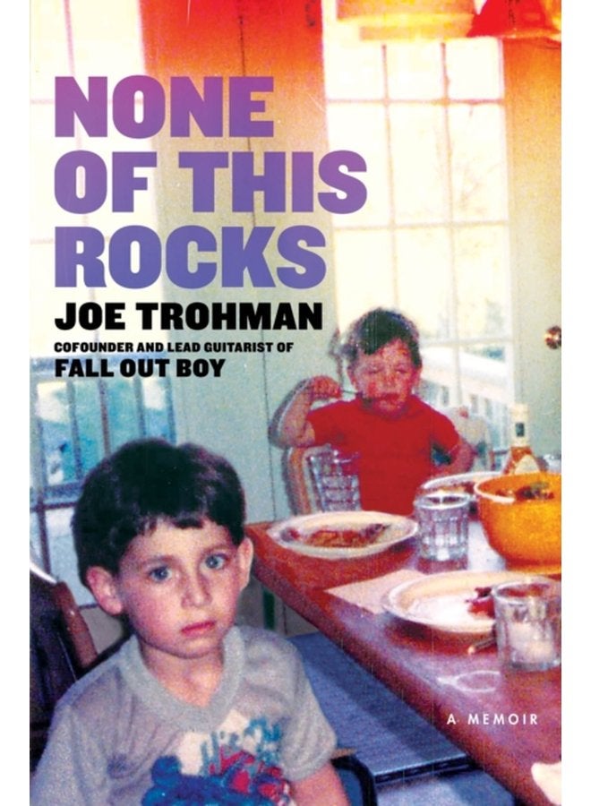 None of this Rocks The brilliant first memoir by Fall Out Boy guitarist Joe Trohman - Paperback