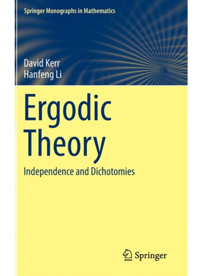 Ergodic Theory : Independence and Dichotomies 