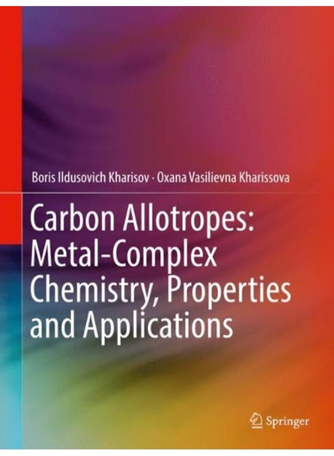 Carbon Allotropes: Metal-Complex Chemistry, Properties and Applications 