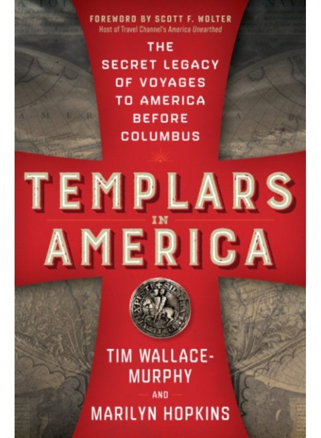Templars in America The Secret Legacy of Voyages to America Before Columbus - Paperback