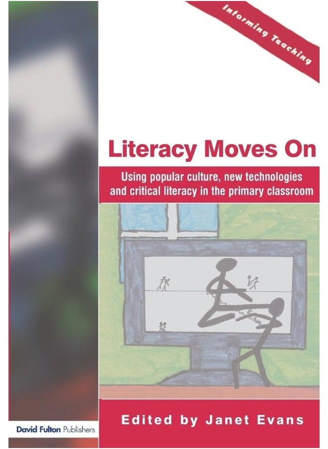 Literacy Moves On: Using Popular Culture, New Technologies and Critical Literacy in the Primary Classroom 