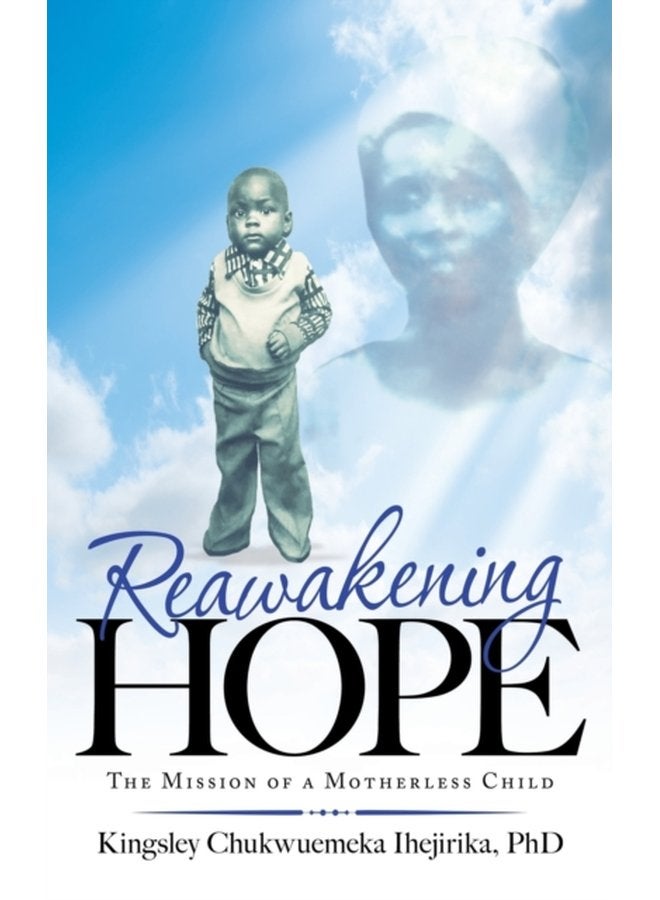 Reawakening Hope The Mission of a Motherless Child - Hardback