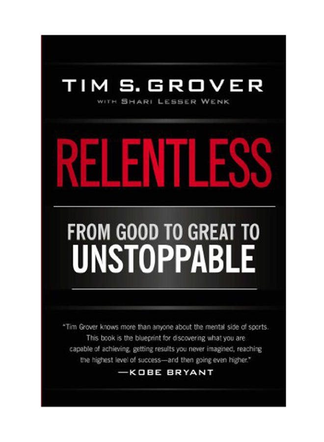 Relentless: From Good To Great To Unstoppable