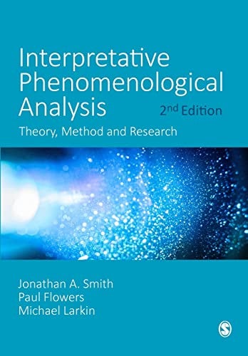 Interpretative Phenomenological Analysis Theory Method And Research 