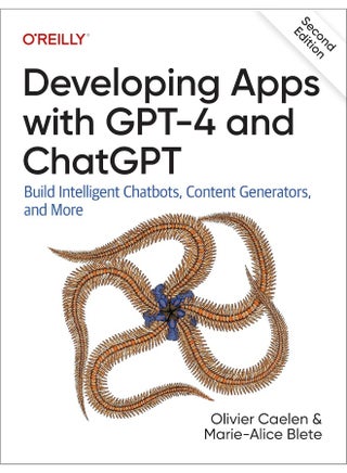 Developing Apps with GPT-4 and ChatGPT: Build Intelligent Chatbots, Content Generators, an - pzsku/Z94C54EA49F5FFB789331Z/45/_/1737571159/51391575-0123-4c3b-952b-e9a2465e4d2e