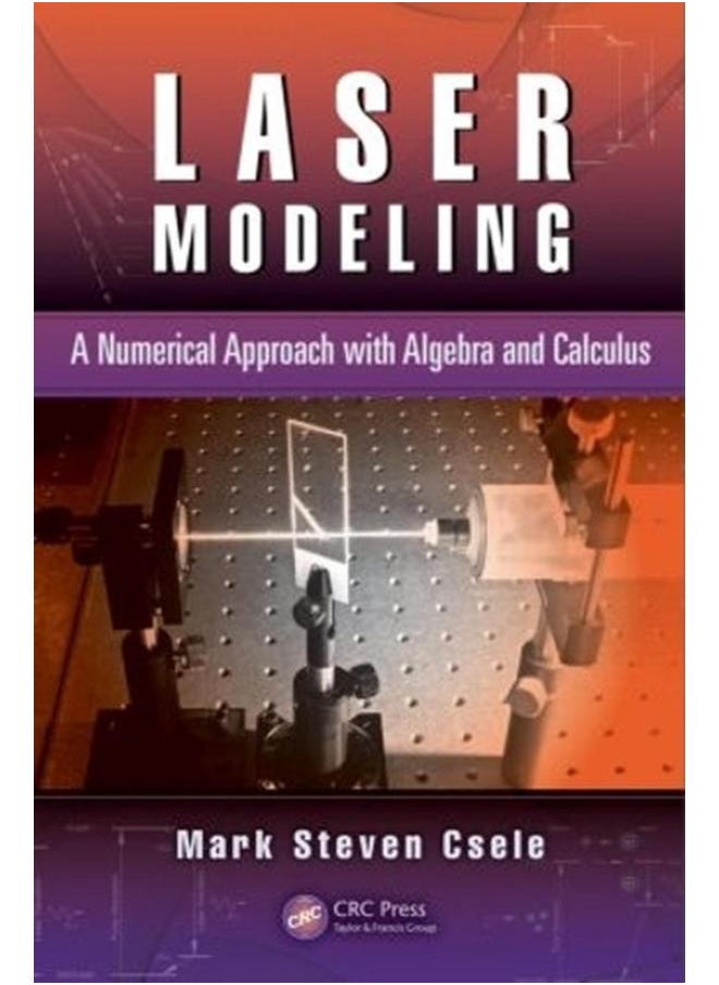 Laser Modeling: A Numerical Approach with Algebra and Calculus 