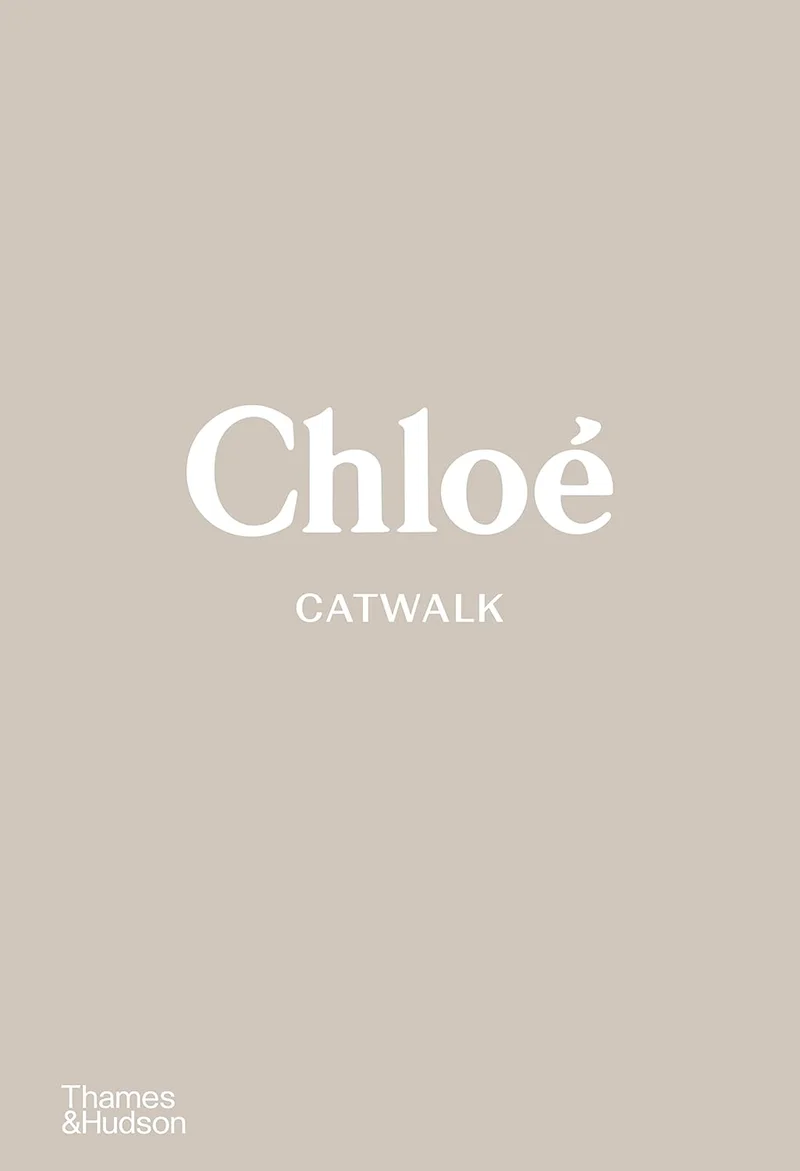 Ciel Books Chloé Catwalk: The Complete Collections: Official and Authorized