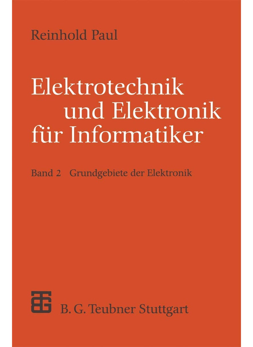 Elektrotechnik und Elektronik für Informatiker: Grundgebiete der Elektronik 