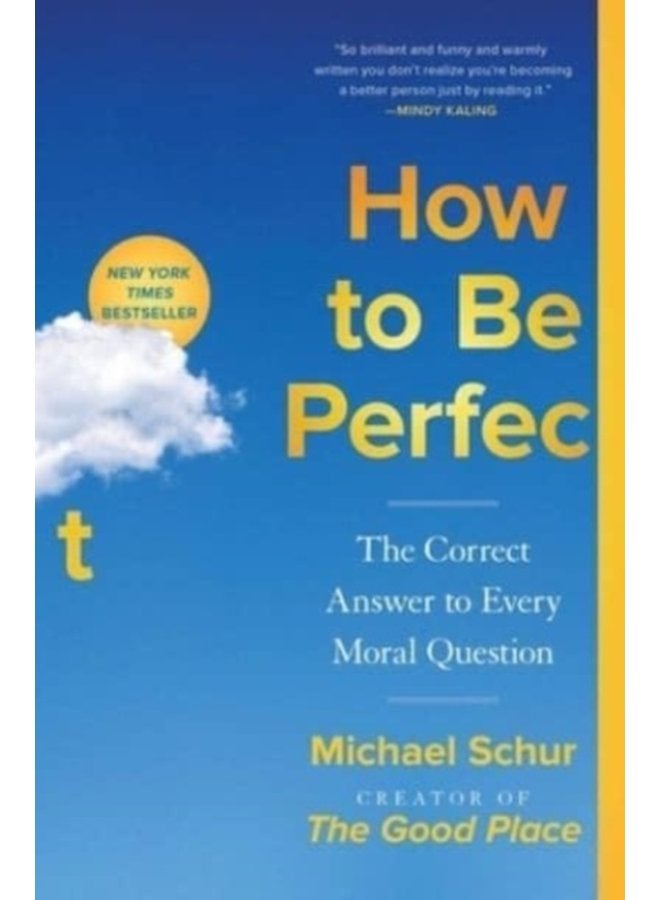 How to Be Perfect The Correct Answer to Every Moral Question - Paperback